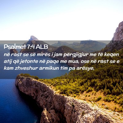 Picture 02 - Psalmet 7:4 ALB - në rast se së mirës i jam përgjigjur me të - Bible Verse Picture