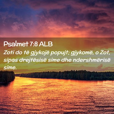 Picture 02 - Psalmet 7:8 ALB - Zoti do të gjykojë popujt; gjykomë, o Zot, - Bible Verse Picture