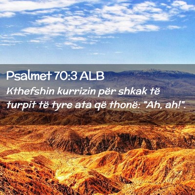 Picture 02 - Psalmet 70:3 ALB - Kthefshin kurrizin për shkak të turpit të tyre - Bible Verse Picture