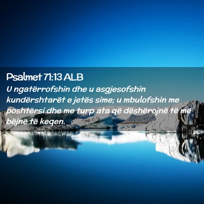 Picture 02 - Psalmet 71:13 ALB - U ngatërrofshin dhe u asgjesofshin - Bible Verse Picture
