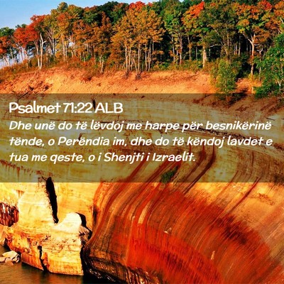 Picture 02 - Psalmet 71:22 ALB - Dhe unë do të lëvdoj me harpe për - Bible Verse Picture