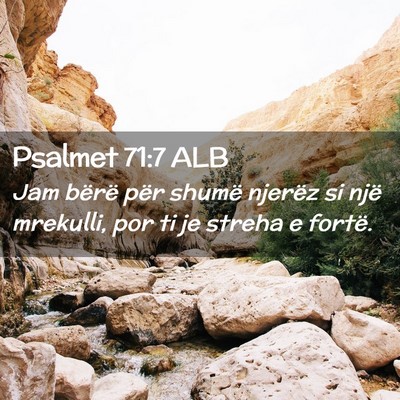 Picture 02 - Psalmet 71:7 ALB - Jam bërë për shumë njerëz si një mrekulli, - Bible Verse Picture