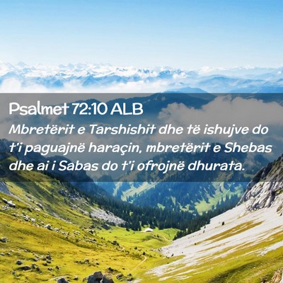 Picture 02 - Psalmet 72:10 ALB - Mbretërit e Tarshishit dhe të ishujve do t’i - Bible Verse Picture
