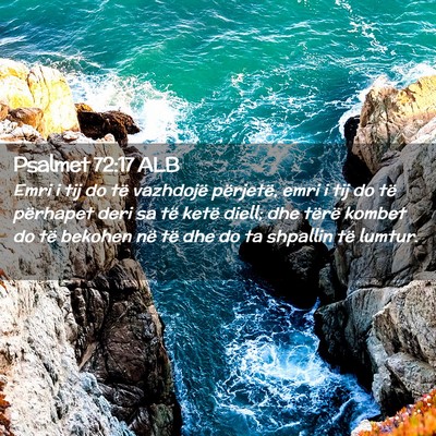 Picture 02 - Psalmet 72:17 ALB - Emri i tij do të vazhdojë përjetë, emri i tij - Bible Verse Picture