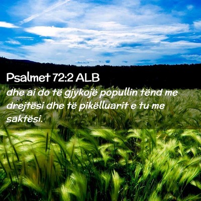 Picture 02 - Psalmet 72:2 ALB - dhe ai do të gjykojë popullin tënd me - Bible Verse Picture
