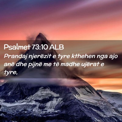 Picture 02 - Psalmet 73:10 ALB - Prandaj njerëzit e tyre kthehen nga ajo anë dhe - Bible Verse Picture