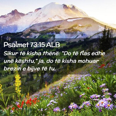 Picture 02 - Psalmet 73:15 ALB - Sikur të kisha thënë: 