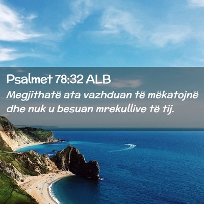 Picture 02 - Psalmet 78:32 ALB - Megjithatë ata vazhduan të mëkatojnë dhe nuk - Bible Verse Picture