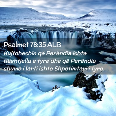 Picture 02 - Psalmet 78:35 ALB - Kujtoheshin që Perëndia ishte Kështjella e - Bible Verse Picture