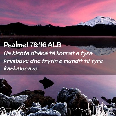 Picture 02 - Psalmet 78:46 ALB - Ua kishte dhënë të korrat e tyre krimbave dhe - Bible Verse Picture