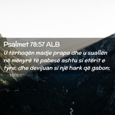 Picture 02 - Psalmet 78:57 ALB - U tërhoqën madje prapa dhe u suallën në - Bible Verse Picture
