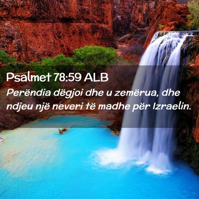 Picture 02 - Psalmet 78:59 ALB - Perëndia dëgjoi dhe u zemërua, dhe ndjeu një - Bible Verse Picture