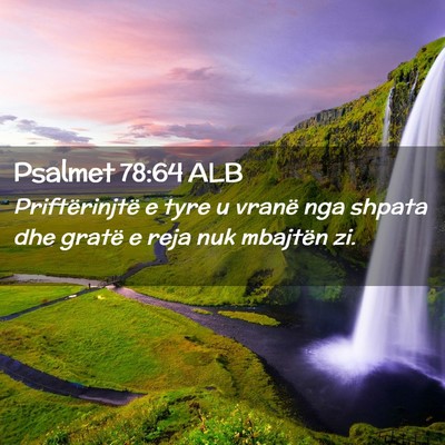 Picture 02 - Psalmet 78:64 ALB - Priftërinjtë e tyre u vranë nga shpata dhe - Bible Verse Picture