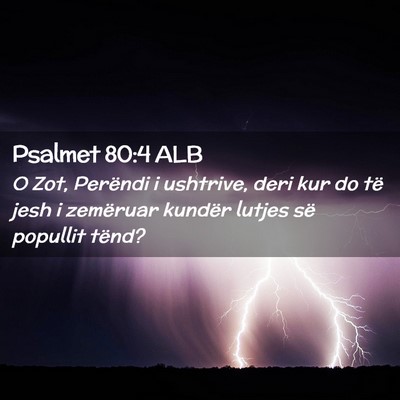 Picture 02 - Psalmet 80:4 ALB - O Zot, Perëndi i ushtrive, deri kur do të jesh - Bible Verse Picture