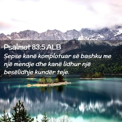 Picture 02 - Psalmet 83:5 ALB - Sepse kanë komplotuar së bashku me një mendje - Bible Verse Picture