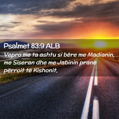 Picture 02 - Psalmet 83:9 ALB - Vepro me ta ashtu si bëre me Madianin, me - Bible Verse Picture