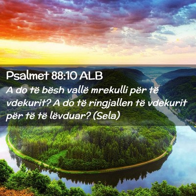 Picture 02 - Psalmet 88:10 ALB - A do të bësh vallë mrekulli për të vdekurit? - Bible Verse Picture