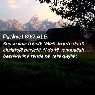Picture 02 - Psalmet 89:2 ALB - Sepse kam thënë: 