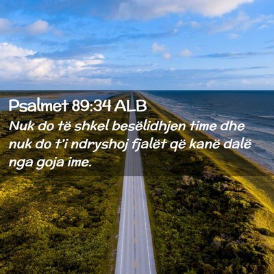 Picture 02 - Psalmet 89:34 ALB - Nuk do të shkel besëlidhjen time dhe nuk do - Bible Verse Picture