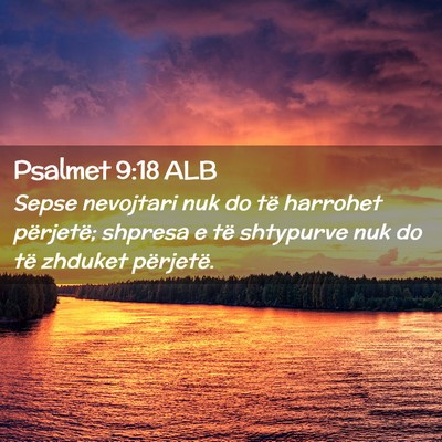 Picture 02 - Psalmet 9:18 ALB - Sepse nevojtari nuk do të harrohet përjetë; - Bible Verse Picture