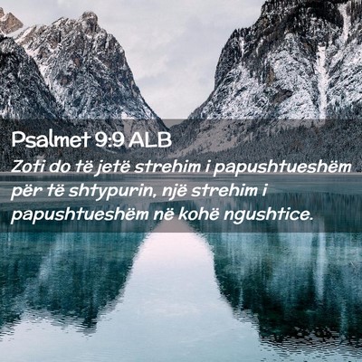 Picture 02 - Psalmet 9:9 ALB - Zoti do të jetë strehim i papushtueshëm për - Bible Verse Picture