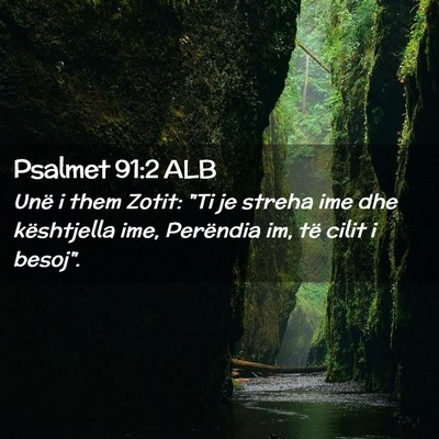 Picture 02 - Psalmet 91:2 ALB - Unë i them Zotit: 