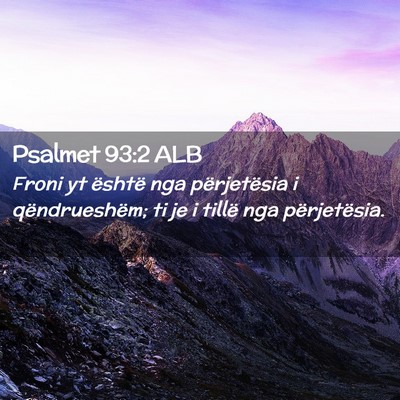 Picture 02 - Psalmet 93:2 ALB - Froni yt është nga përjetësia i - Bible Verse Picture