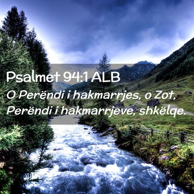 Picture 02 - Psalmet 94:1 ALB - O Perëndi i hakmarrjes, o Zot, Perëndi i - Bible Verse Picture
