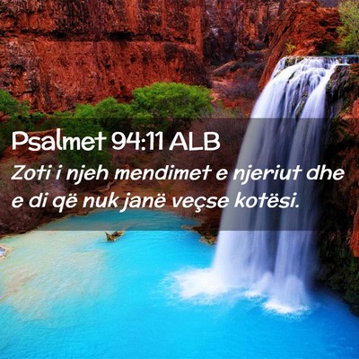 Picture 02 - Psalmet 94:11 ALB - Zoti i njeh mendimet e njeriut dhe e di që nuk - Bible Verse Picture