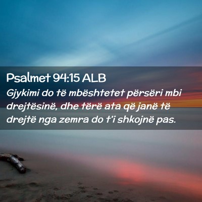 Picture 02 - Psalmet 94:15 ALB - Gjykimi do të mbështetet përsëri mbi - Bible Verse Picture
