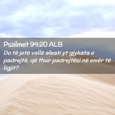 Picture 02 - Psalmet 94:20 ALB - Do të jetë vallë aleati yt gjykata e - Bible Verse Picture