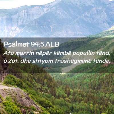 Picture 02 - Psalmet 94:5 ALB - Ata marrin nëpër këmbë popullin tënd, o Zot, - Bible Verse Picture