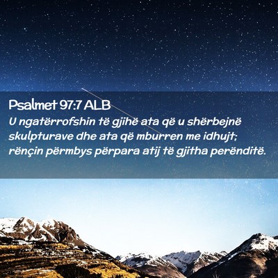 Picture 02 - Psalmet 97:7 ALB - U ngatërrofshin të gjihë ata që u shërbejnë - Bible Verse Picture