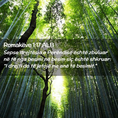 Picture 02 - Romakëve 1:17 ALB - Sepse drejtësia e Perëndisë është zbuluar - Bible Verse Picture