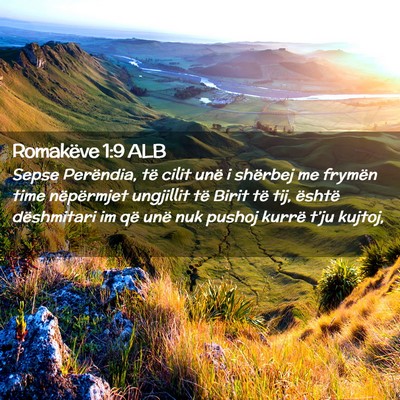 Picture 02 - Romakëve 1:9 ALB - Sepse Perëndia, të cilit unë i shërbej me - Bible Verse Picture