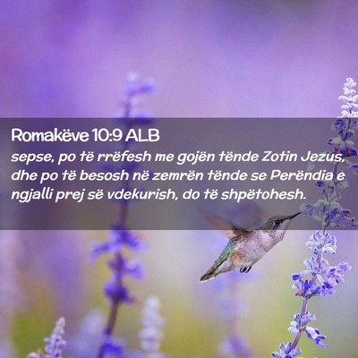 Picture 02 - Romakëve 10:9 ALB - sepse, po të rrëfesh me gojën tënde Zotin - Bible Verse Picture
