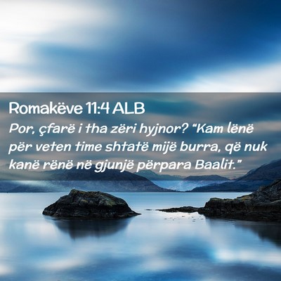 Picture 02 - Romakëve 11:4 ALB - Por, çfarë i tha zëri hyjnor? “Kam lënë - Bible Verse Picture