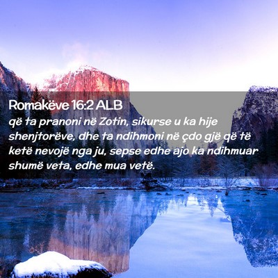 Picture 02 - Romakëve 16:2 ALB - që ta pranoni në Zotin, sikurse u ka hije - Bible Verse Picture
