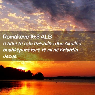 Picture 02 - Romakëve 16:3 ALB - U bëni të fala Prishilës dhe Akuilës, - Bible Verse Picture