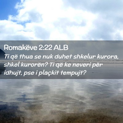 Picture 02 - Romakëve 2:22 ALB - Ti që thua se nuk duhet shkelur kurora, shkel - Bible Verse Picture