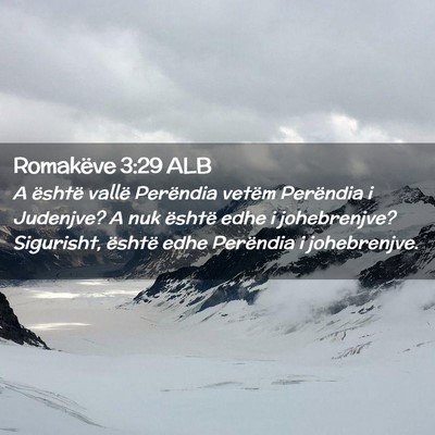 Picture 02 - Romakëve 3:29 ALB - A është vallë Perëndia vetëm Perëndia i - Bible Verse Picture