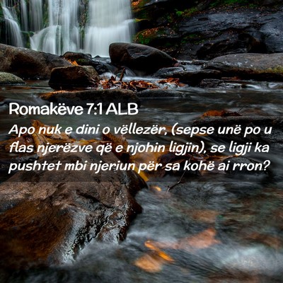 Picture 02 - Romakëve 7:1 ALB - Apo nuk e dini o vëllezër, (sepse unë po u - Bible Verse Picture