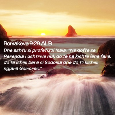 Picture 02 - Romakëve 9:29 ALB - Dhe ashtu si profetizoi Isaia: “Në qoftë se - Bible Verse Picture