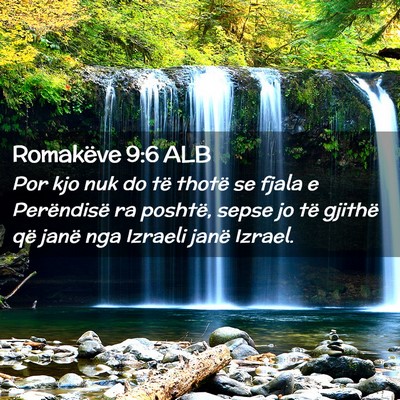 Picture 02 - Romakëve 9:6 ALB - Por kjo nuk do të thotë se fjala e Perëndisë - Bible Verse Picture