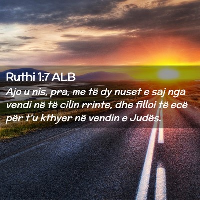 Picture 02 - Ruthi 1:7 ALB - Ajo u nis, pra, me të dy nuset e saj nga vendi - Bible Verse Picture