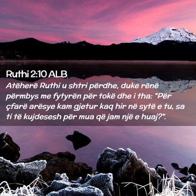 Picture 02 - Ruthi 2:10 ALB - Atëherë Ruthi u shtri përdhe, duke rënë - Bible Verse Picture