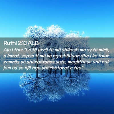 Picture 02 - Ruthi 2:13 ALB - Ajo i tha: 
