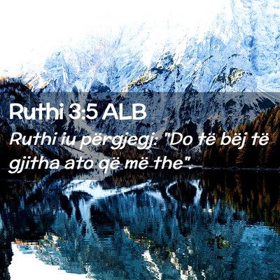 Picture 02 - Ruthi 3:5 ALB - Ruthi iu përgjegj: 