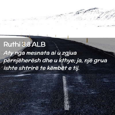 Picture 02 - Ruthi 3:8 ALB - Aty nga mesnata ai u zgjua përnjëherësh dhe u - Bible Verse Picture