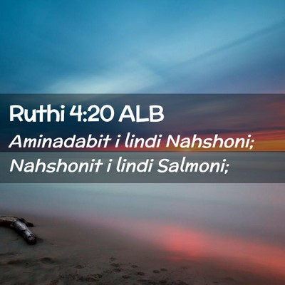 Picture 02 - Ruthi 4:20 ALB - Aminadabit i lindi Nahshoni; Nahshonit i lindi - Bible Verse Picture